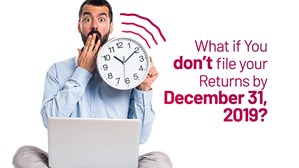What If You Don't File Your Returns By December 31, 2019