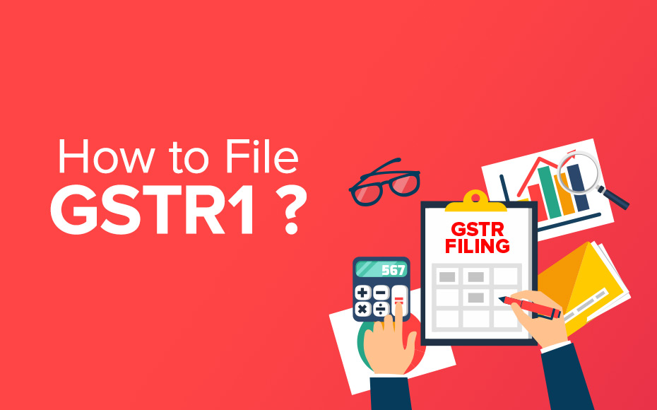 how-to-file-gstr-1-and-it-s-details